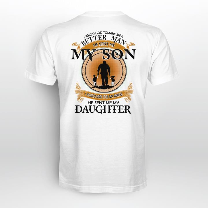 I Asked God To Make Me A Better Man He Sent Me My Son T-Shirt KM2308