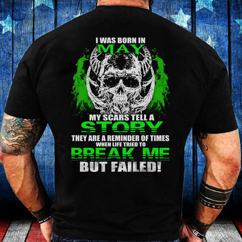 I Was Born In May My Scars Tell A Story They Are A Reminder Of Times Shirt I Was Born In May My Scars Tell A Story They Are A Reminder Of Times Shirt