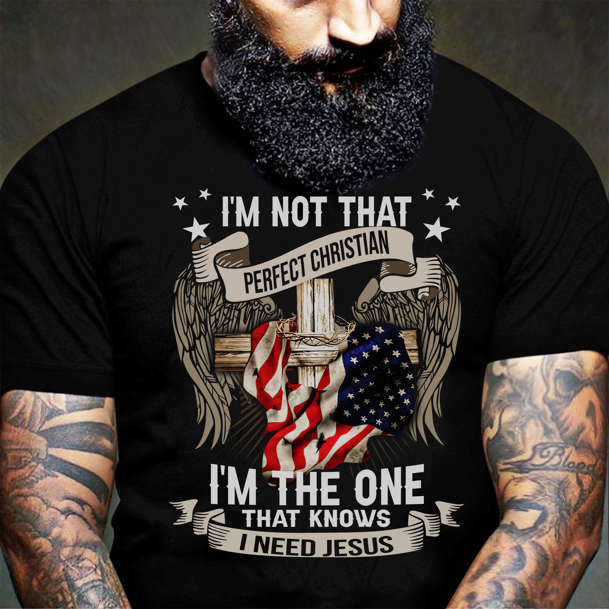 I'm Not That Perfect Christian, I'm The One That Know I Need Jesus T-Shirt