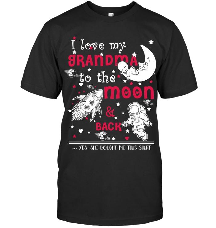 Mother's Day Gift, Gift For Grandma, I Love My Grandma To The Moon & Back T-Shirt