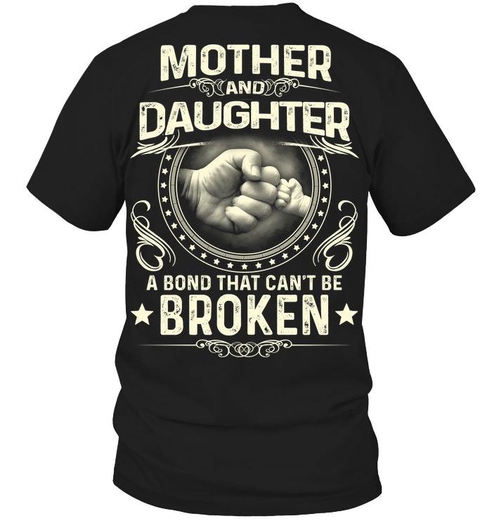 Mother's Day Gift, Gift For Mom, Mother And Daughter, A Bond That Can't Be Broken KM Unisex T-Shirt