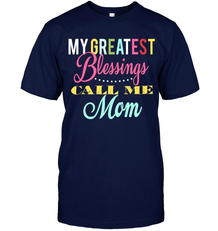 Mother's Day Gift, Gift For Mom, My Greatest Blessing Call Me Mom KM Unisex T-Shirt Mother's Day Gift, Gift For Mom, My Greatest Blessing Call Me Mom KM Unisex T-Shirt