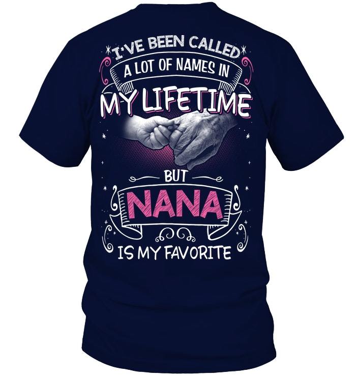 Mother's Day Gift, Gift For Nana, I've Been Called A Lot Of Names In My Lifetime T-Shirt