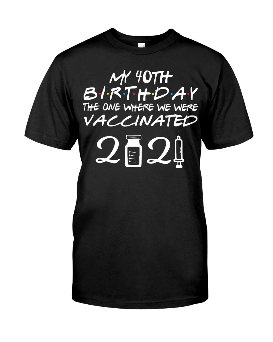 My 40th Birthday The One, Birthday Shirt, Birthday Gifts Idea, Gift For Her For Him Unisex T-Shirt KM0804