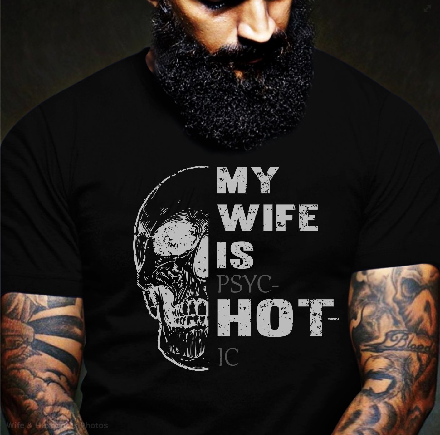 My Wife Is PSYC-HOT-IC T-Shirt