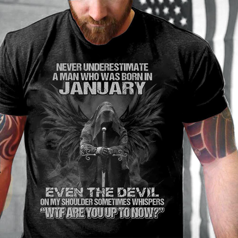 Never Underestimate A Man Who Was Born In January Even The Devil  T-Shirt