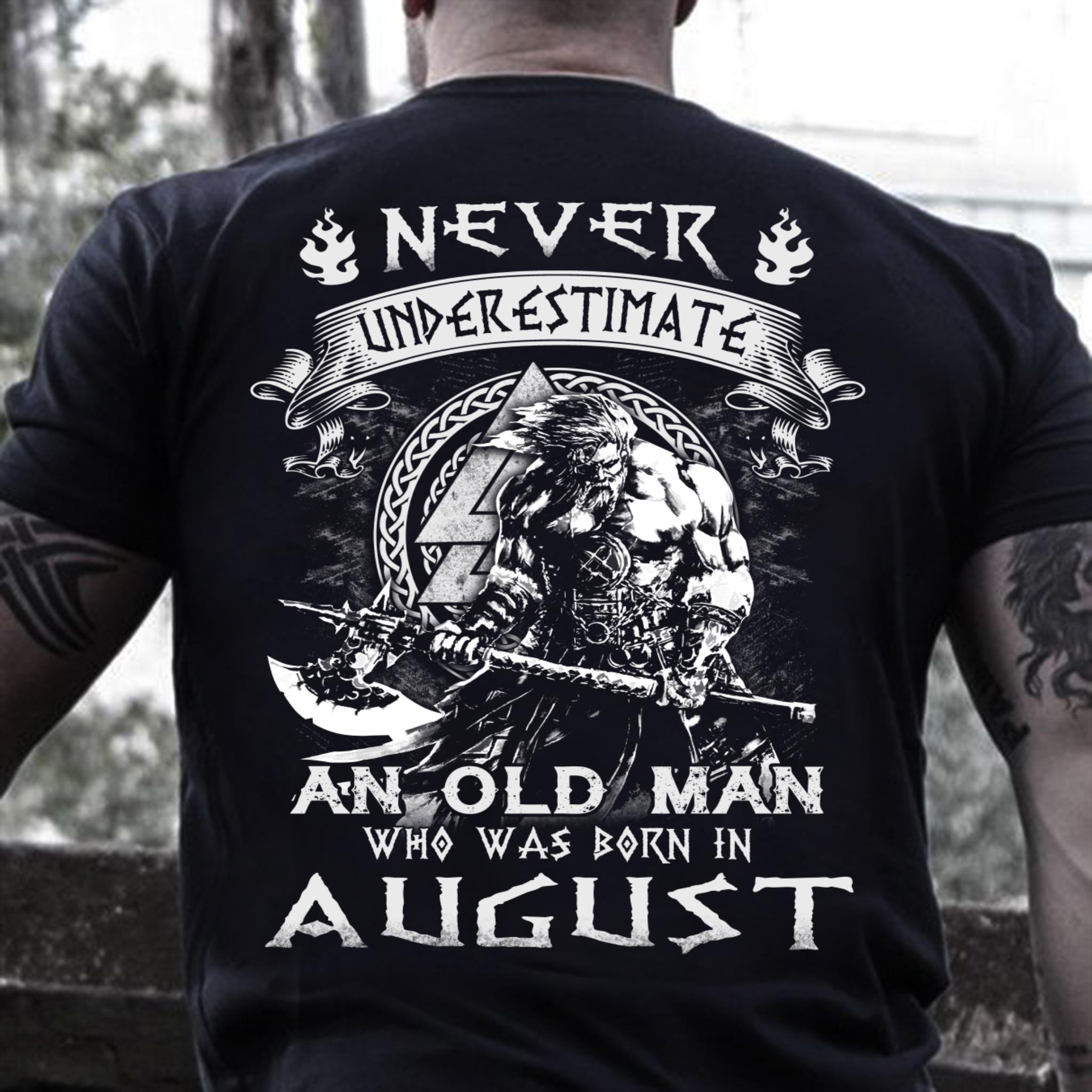 Never Underestimate An Old Man Who Was Born In August T-Shirt