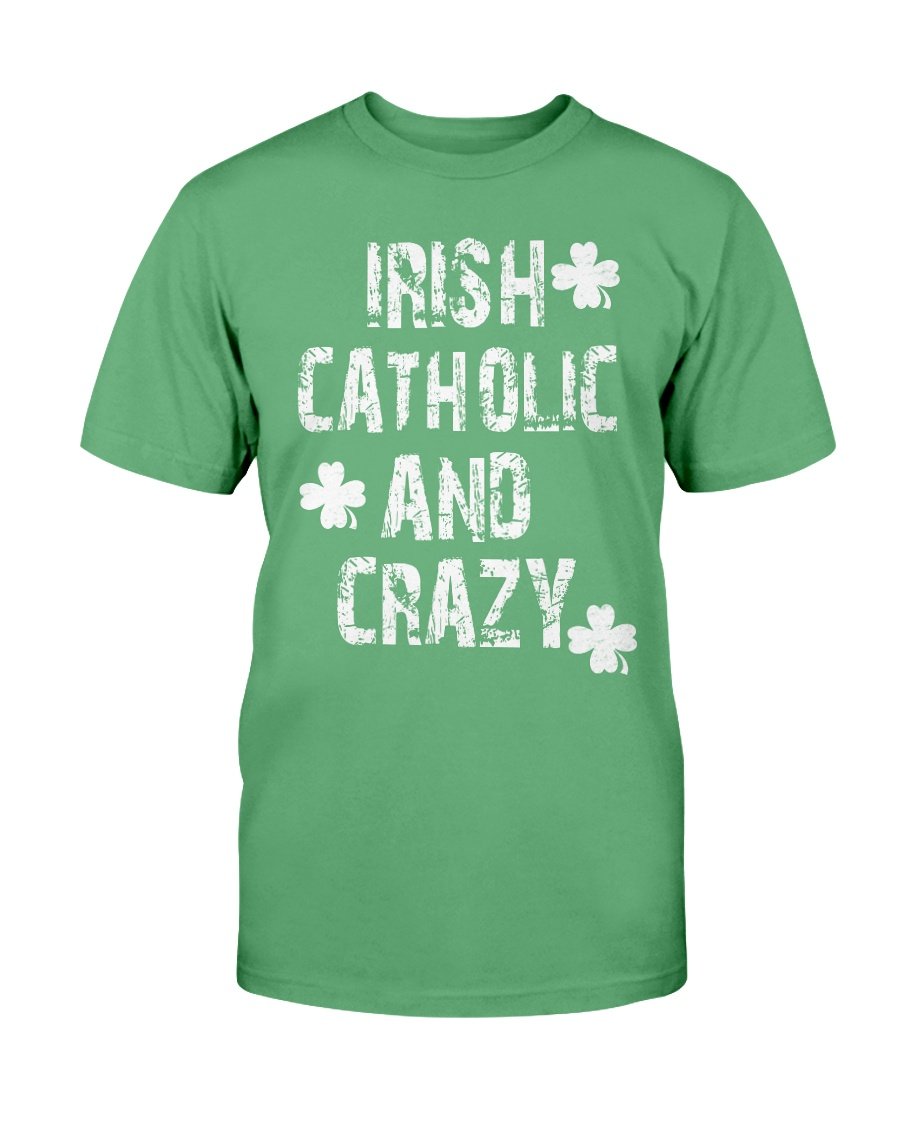 Irish Catholic And Crazy T-Shirt