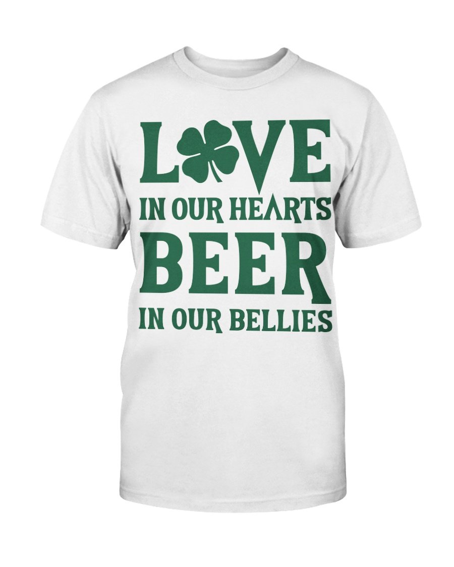 Patrick Shirt Love In Our Heart Beer In Our Bellies T-Shirt Patrick Shirt Love In Our Heart Beer In Our Bellies T-Shirt
