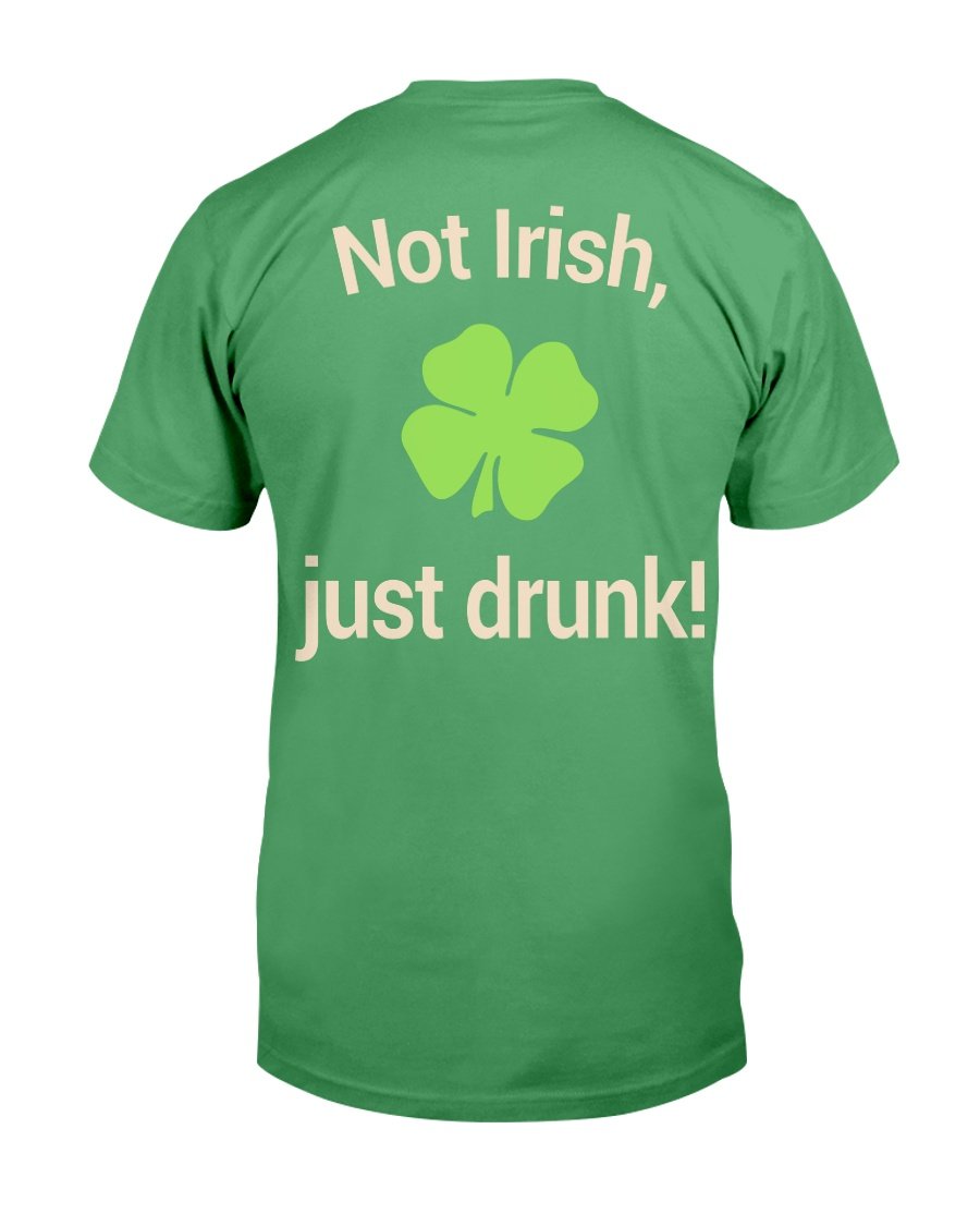 Not Irish Just Drunk T-Shirt
