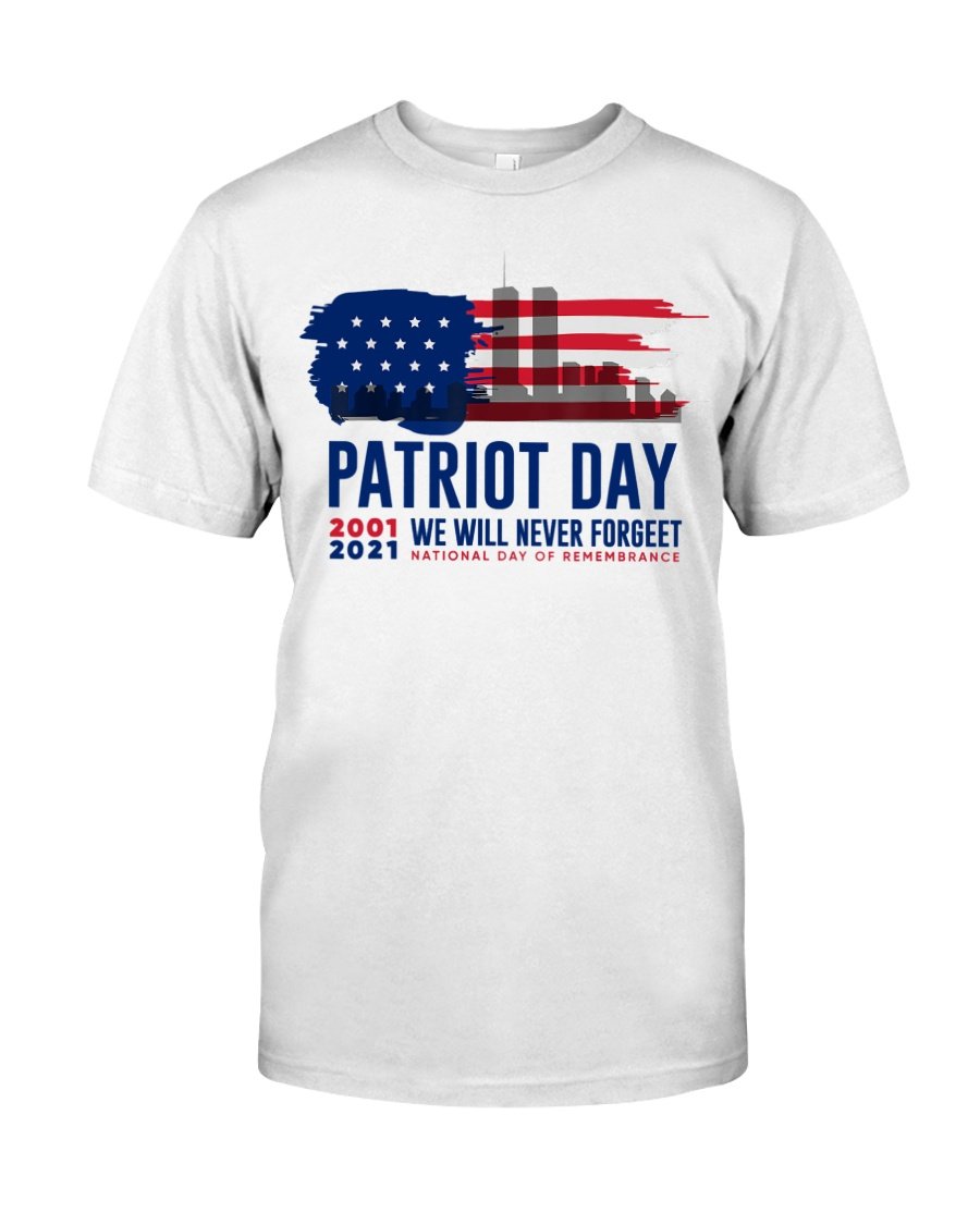 Patriots Day Shirt, 11th Of September Shirt, We Will Never Forget Nation Day Of Remembrance Unisex T-Shirt Patriots Day Shirt, 11th Of September Shirt, We Will Never Forget Nation Day Of Remembrance Unisex T-Shirt