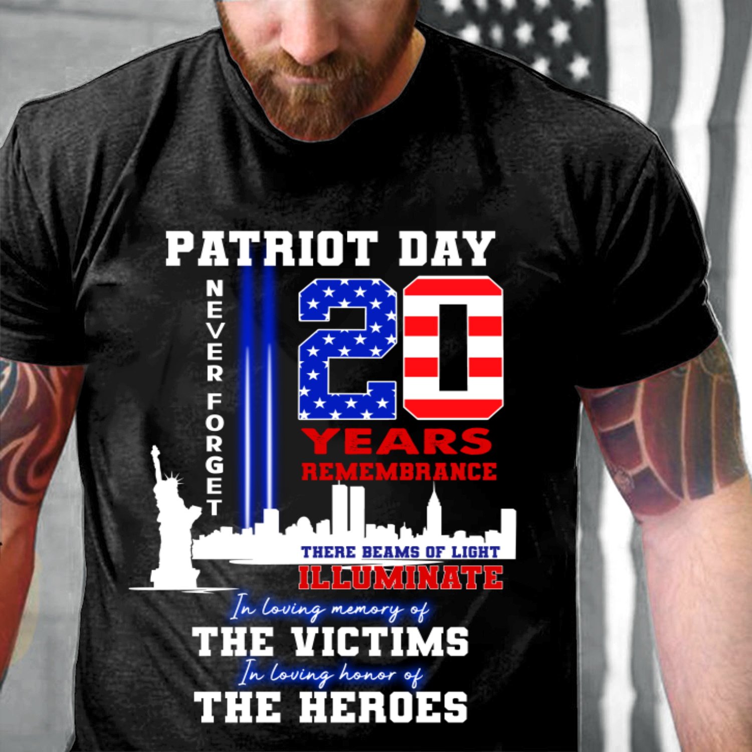 Patriots Shirt, 11th Of September, Never Forget 20 Years Remembrance These Beams Of Light Illuminate T-Shirt