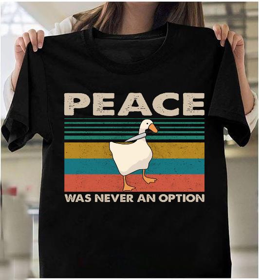 Peace Was Never An Option T-Shirt