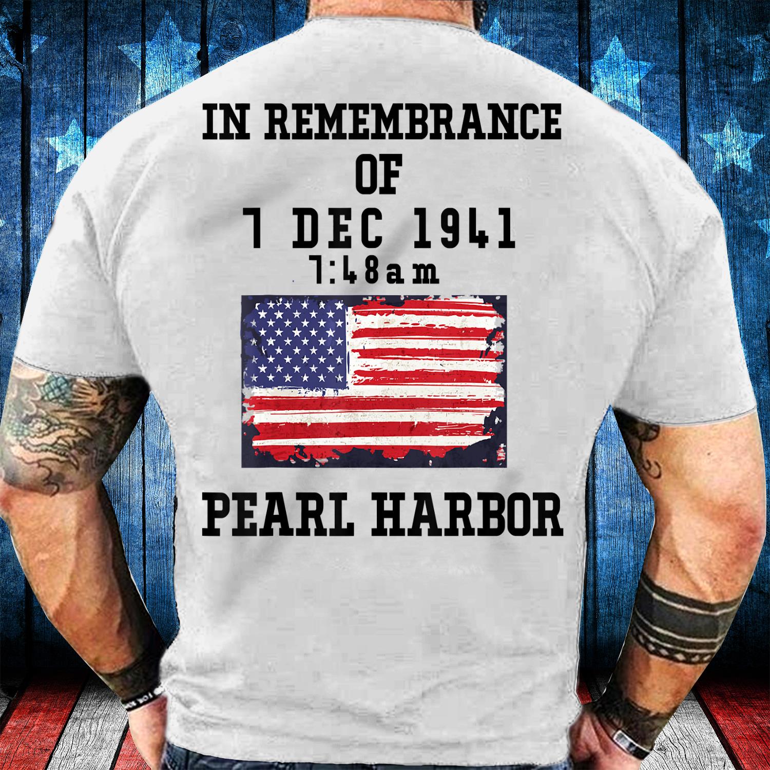 Pearl Harbor Shirt In Remembrance Of 1 DEC 1941 T-Shirt
