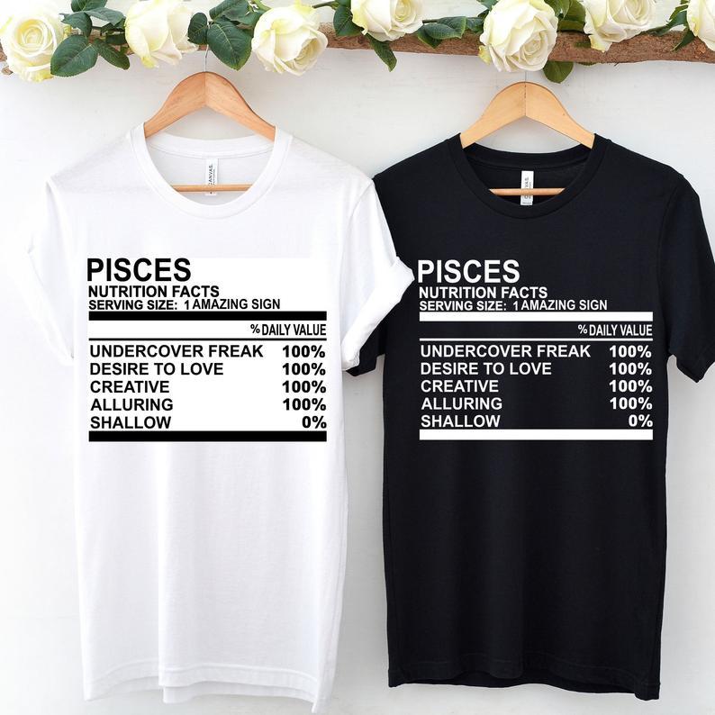 Pisces Shirt, Pisces Zodiac Sign, Astrology Birthday Shirt, Pisces Nutrition Facts Unisex T-Shirt