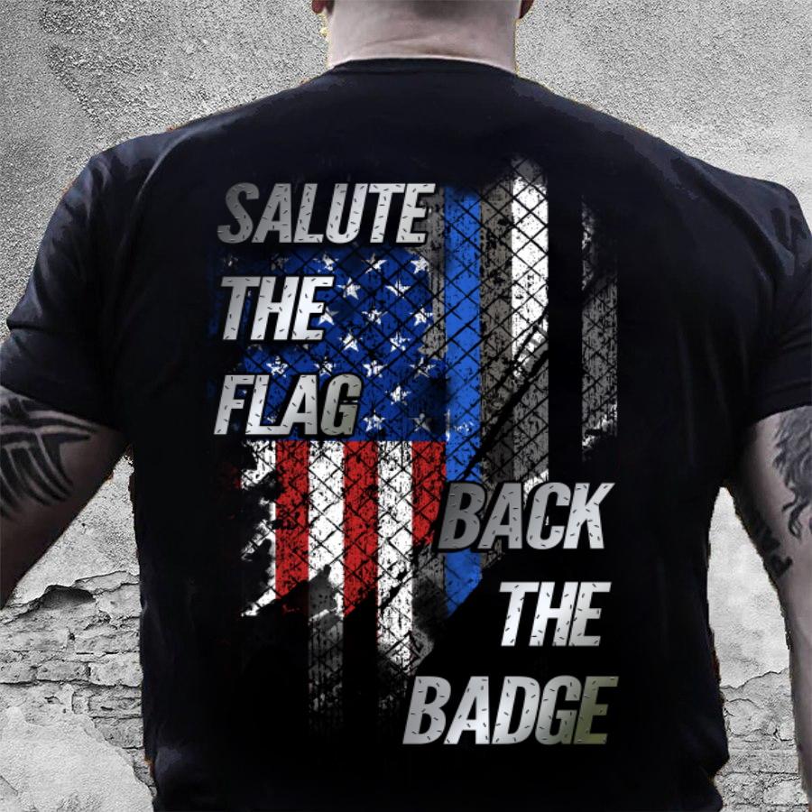 Police Shirt, Back The Blue Shirt, Police Tees, Salute The Flag, Back The Badge T-Shirt KM0107