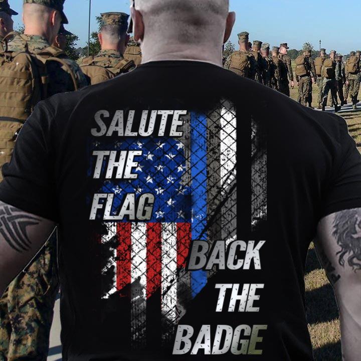 Police Shirt, Back The Blue Shirt, Police Tees, Salute The Flag, Back The Badge T-Shirt