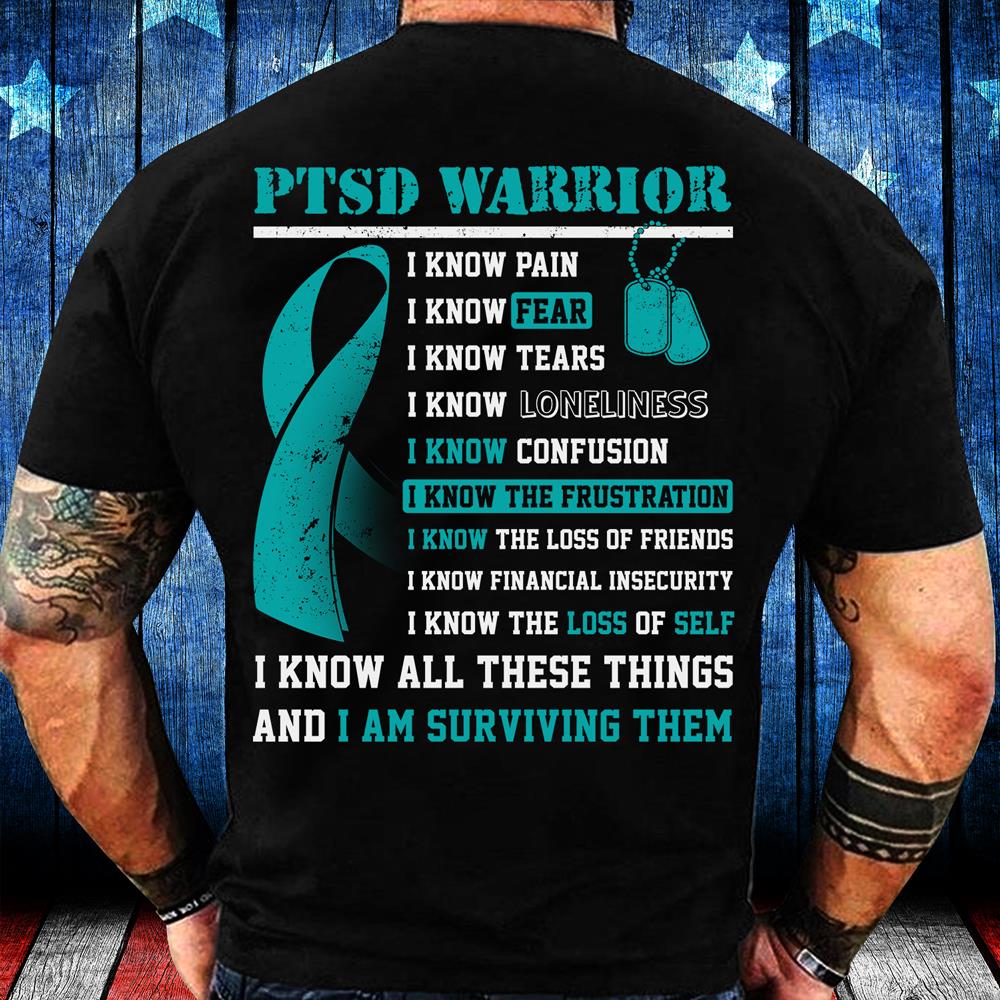 PTSD Warrior I Know All These Things And I Am Surviving Them T-Shirt