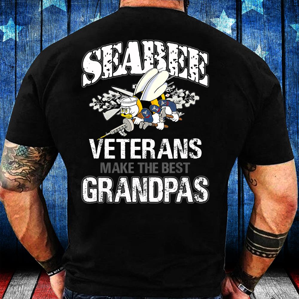 Seabee Veterans Make The Best Grandpas T-Shirt