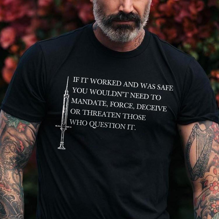 Shirt With Sayings, If It Worked And Was Safe You Wouldn't Need To T-Shirt KM1308 Shirt With Sayings, If It Worked And Was Safe You Wouldn't Need To T-Shirt KM1308