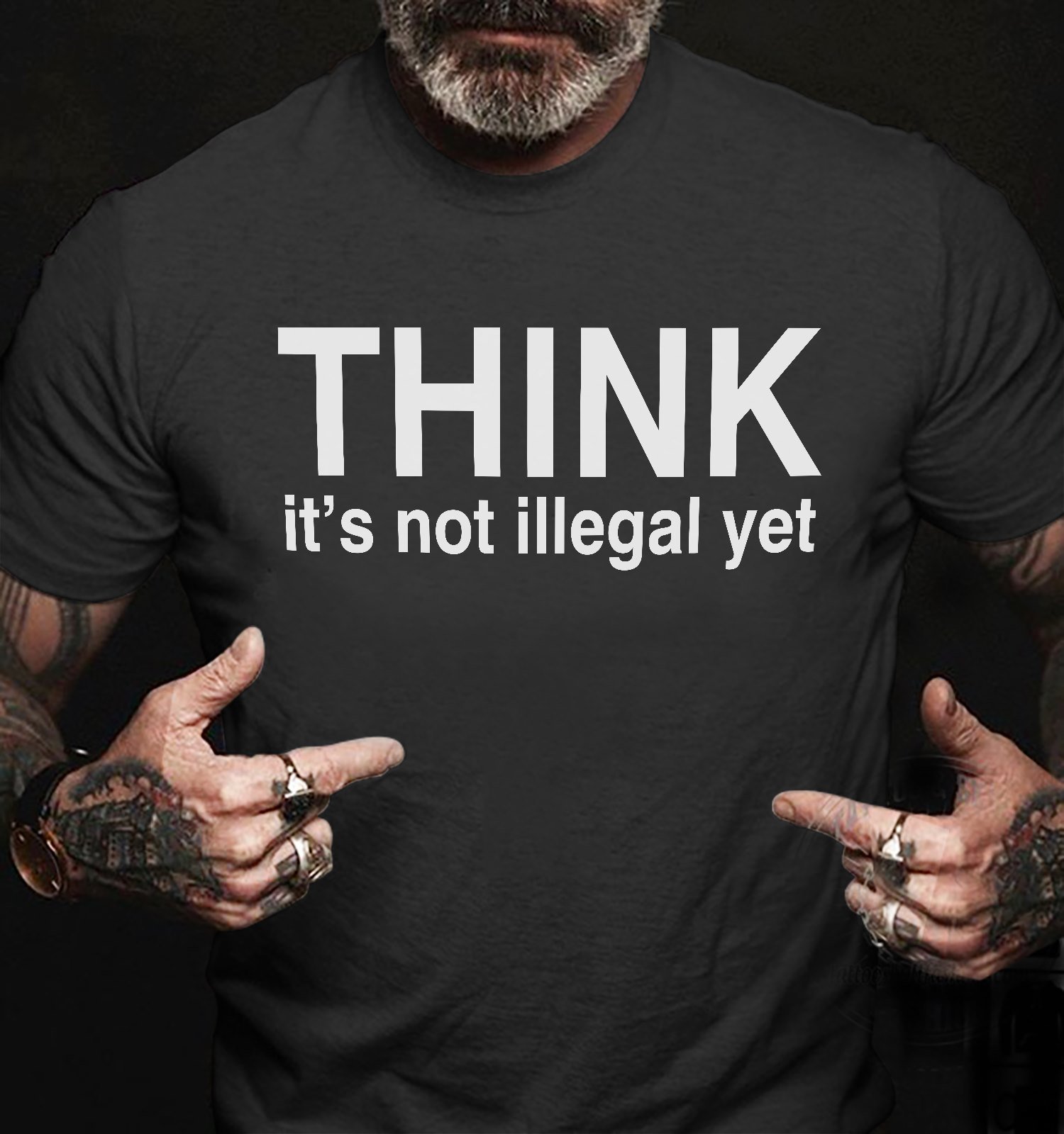 Shirt With Sayings, Think It's Not Illigal Yet T-Shirt KM1308