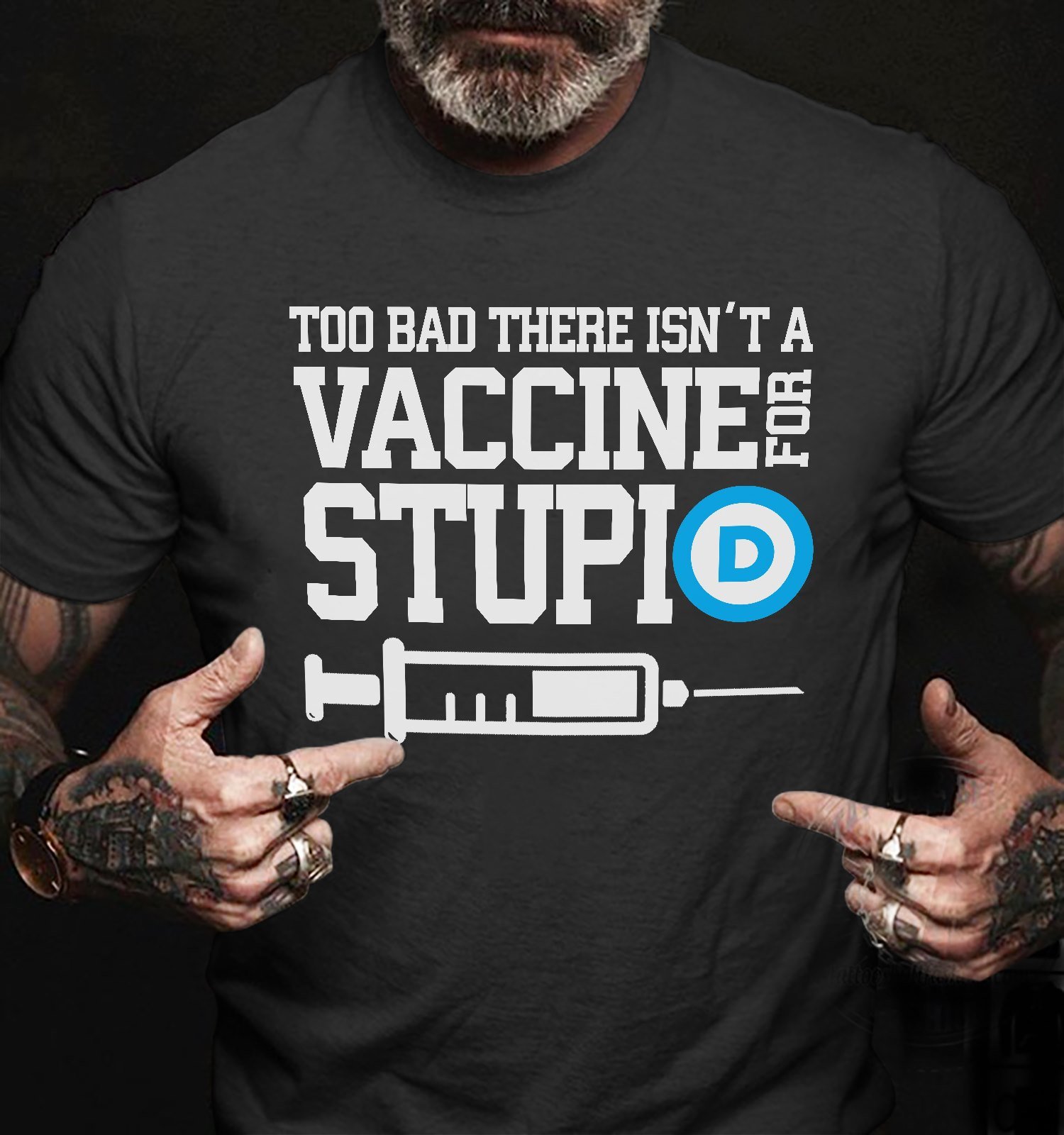 Shirt With Sayings, Too Bad There Isn't A Vaccine For Stupid T-Shirt KM1308 Shirt With Sayings, Too Bad There Isn't A Vaccine For Stupid T-Shirt KM1308