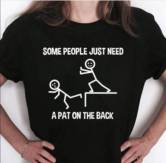 Some People Just Need A Pat On The Back T-Shirt Some People Just Need A Pat On The Back T-Shirt