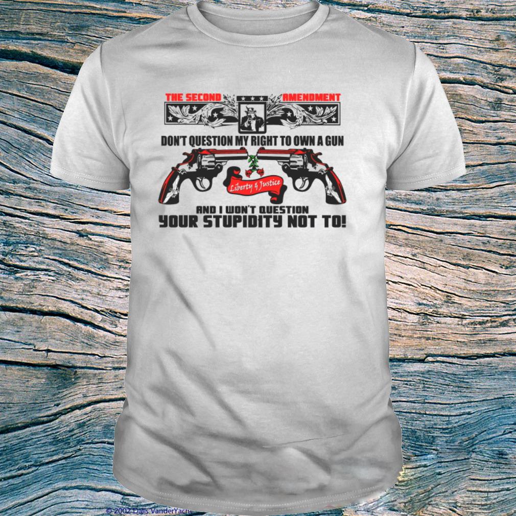 The Second Amendment Don't Question My Eye T-Shirt