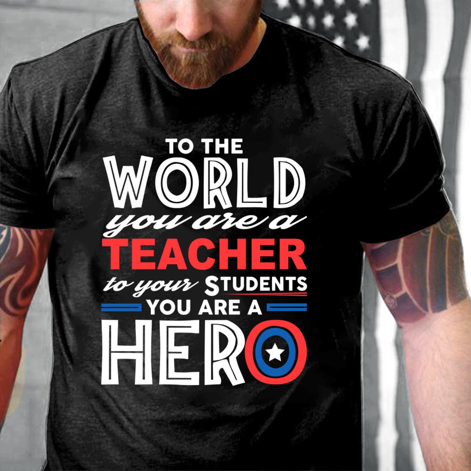 To The World You Are A Teacher-To Your Students You Are A Hero T-Shirt