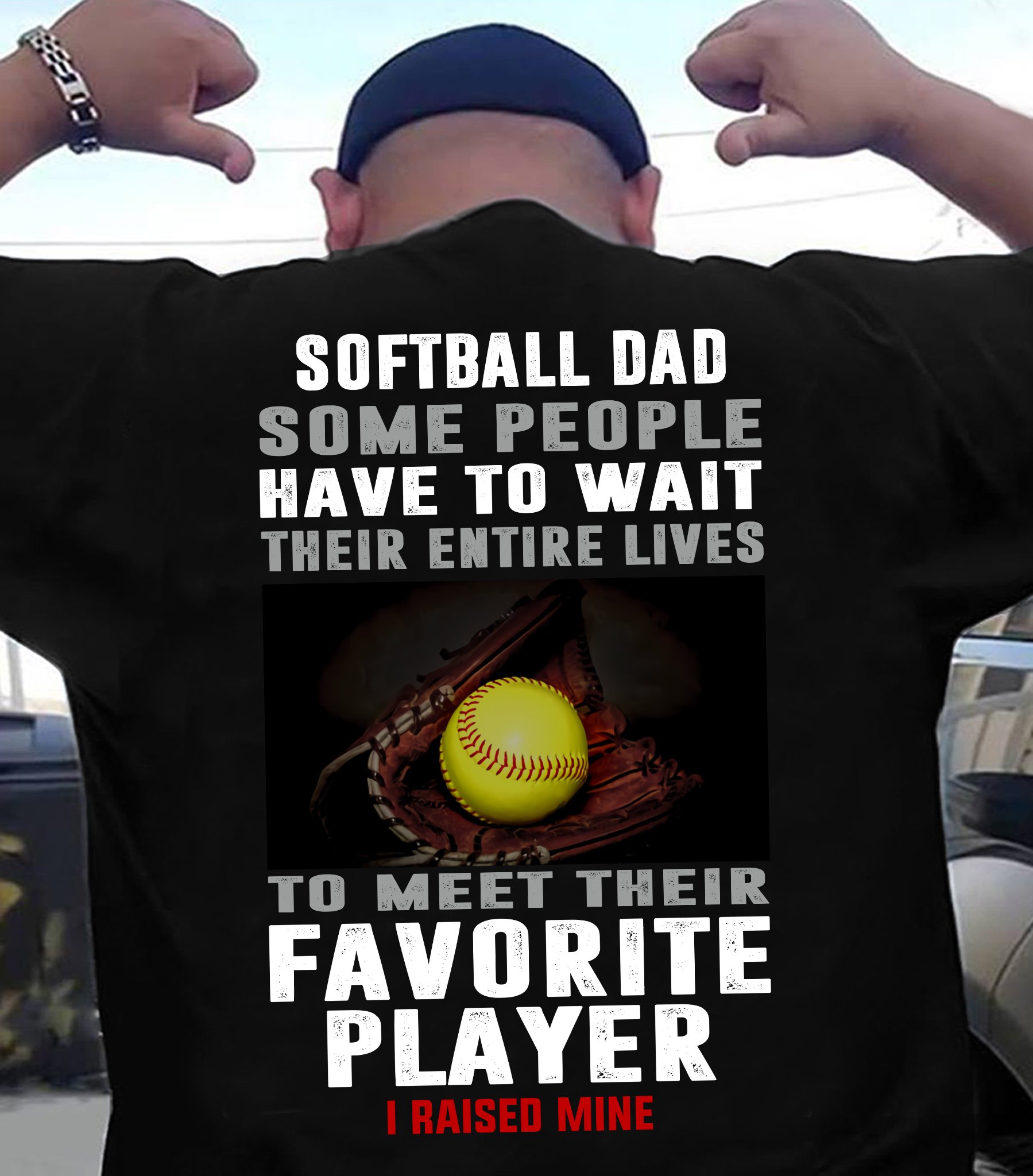 Trending Shirt, Dad Shirt, Softball Dad Some People Have To Wait Their Entire Lives T-Shirt KM1706