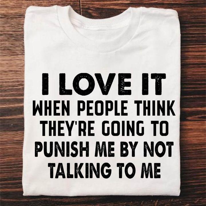 Trending Shirt, Funny Quote Shirt, When People Think They're Going To Punish Me Unisex T-Shirt KM1706 Trending Shirt, Funny Quote Shirt, When People Think They're Going To Punish Me Unisex T-Shirt KM1706
