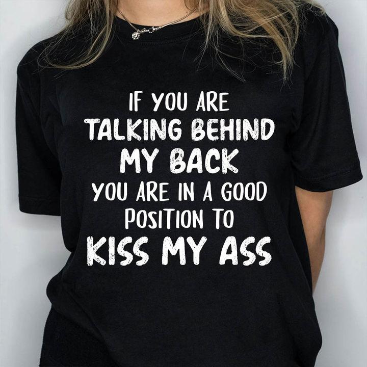 Trending Shirt, Shirt With Sayings, If You Are Talking Behind My Back Unisex T-Shirt KM1207