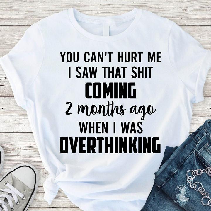 Trending Shirt, Shirt With Sayings, You Can't Hurt Me Unisex T-Shirt KM1207 Trending Shirt, Shirt With Sayings, You Can't Hurt Me Unisex T-Shirt KM1207