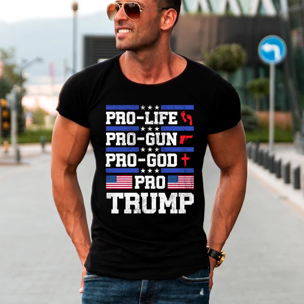 Trump Shirt, Pro-Life, Pro-Gun, Pro-God, Pro-Trump T-Shirt KM0308
