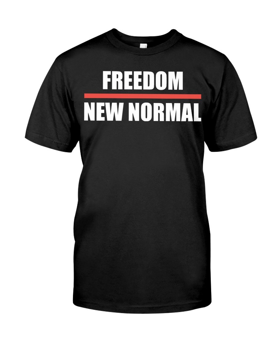 Trump Shirt, Trump 2024, Shirt With Sayings, Freedom New Normal T-Shirt KM2607 Trump Shirt, Trump 2024, Shirt With Sayings, Freedom New Normal T-Shirt KM2607