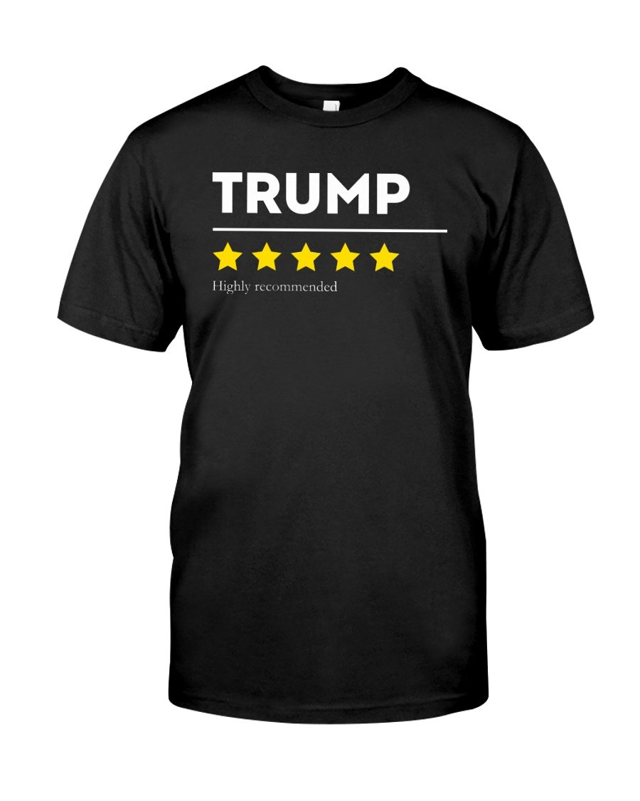 Trump Shirt, Trump 2024, Trump Highly Recommended T-Shirt KM2007 Trump Shirt, Trump 2024, Trump Highly Recommended T-Shirt KM2007