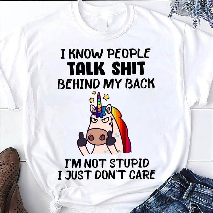 Unicorn Shirt, Shirts With Sayings, I Know People Talk Shit Behind My Back T-Shirt KM0807