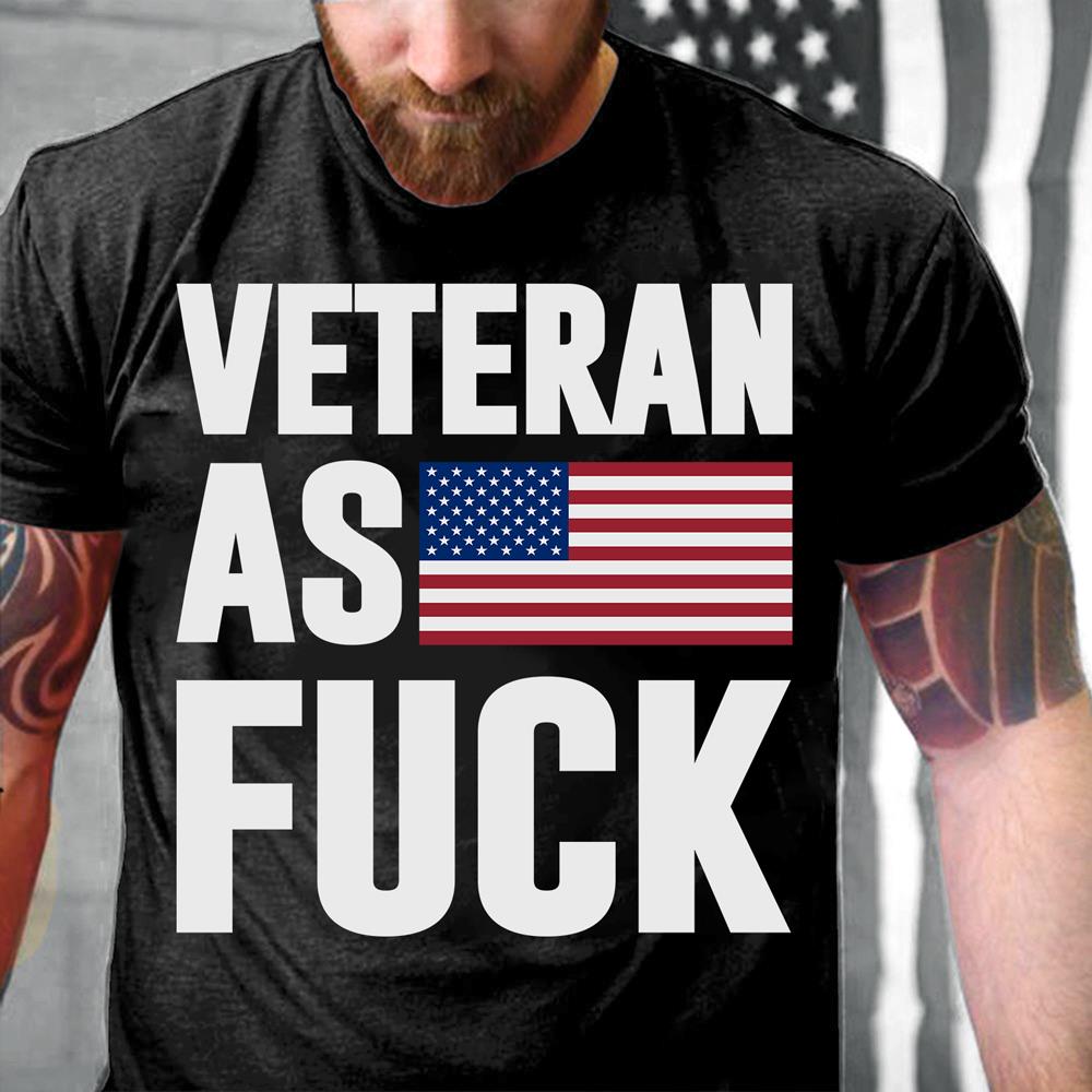 Veteran As Fuck T-Shirt Veteran As Fuck T-Shirt