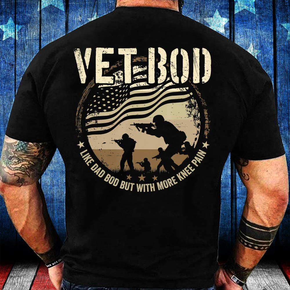 Veteran Fathers Day Vet Bod Like Dad Bod But More Knee Pain T-Shirt Veteran Fathers Day Vet Bod Like Dad Bod But More Knee Pain T-Shirt