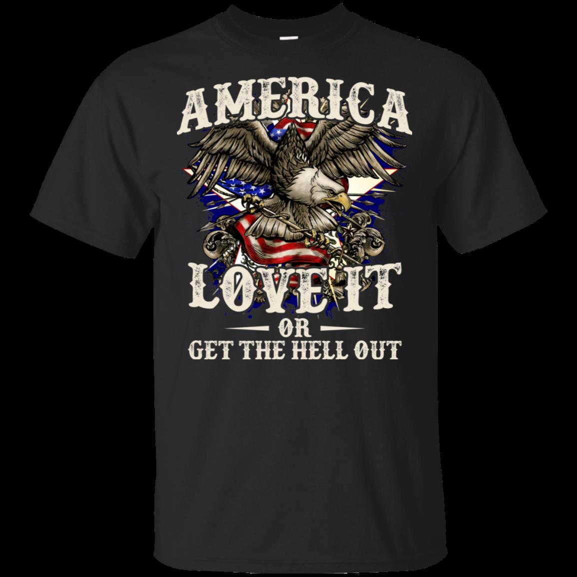 Veteran Shirt, America Love It Or Get The Hell Out KM2907 Veteran Shirt, America Love It Or Get The Hell Out KM2907