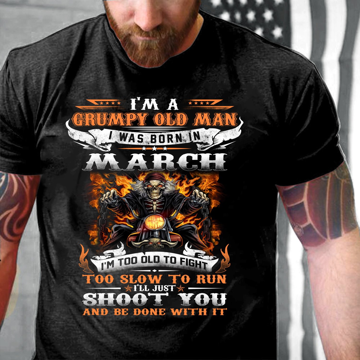 Veteran Shirt, Birthday Shirt, I'm A Grumpy Old Man I Was Born In March I'll Just Shoot You T-Shirt Veteran Shirt, Birthday Shirt, I'm A Grumpy Old Man I Was Born In March I'll Just Shoot You T-Shirt
