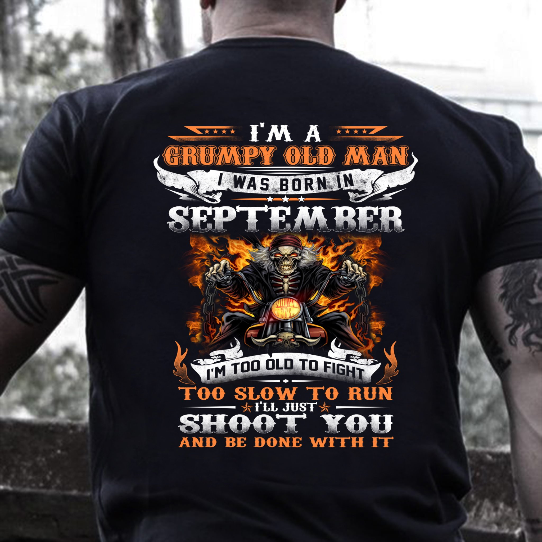 Veteran Shirt, Birthday Shirt, I'm A Grumpy Old Man I Was Born In September I'll Just Shoot You T-Shirt Veteran Shirt, Birthday Shirt, I'm A Grumpy Old Man I Was Born In September I'll Just Shoot You T-Shirt