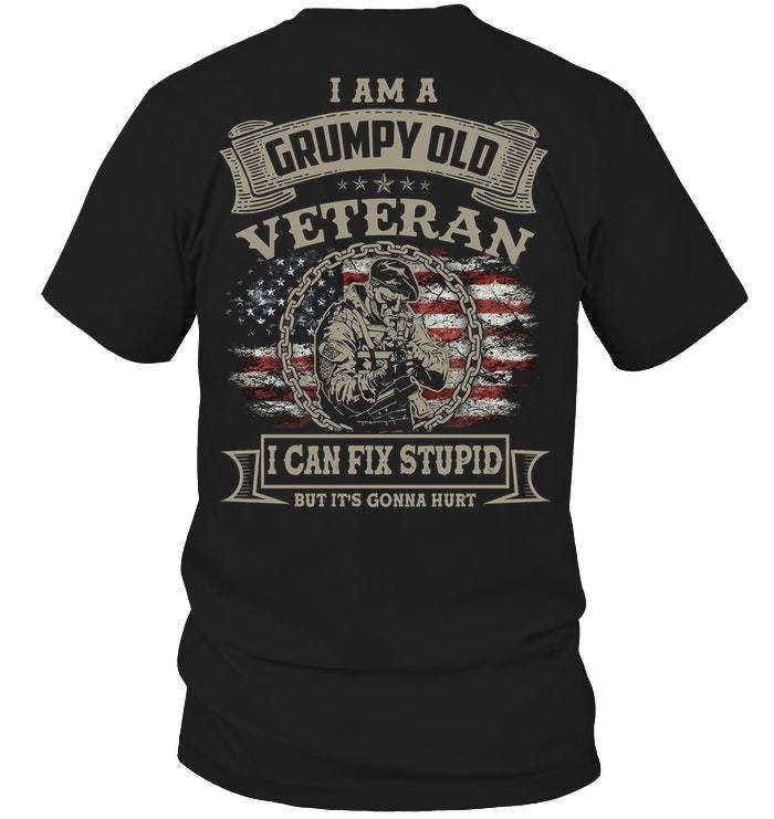Veteran Shirt, Dad Shirt, I Am A Grumpy Old Veteran I Can Fix Stupid T-Shirt KM1106