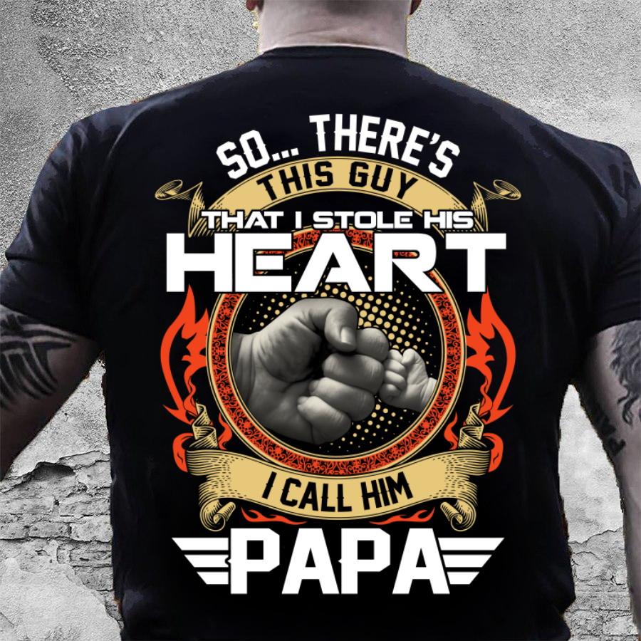 Veteran Shirt, Father's Day Gift Idea, Gift For Dad, So...There's This Guy That I Stole His Heart T-Shirt
