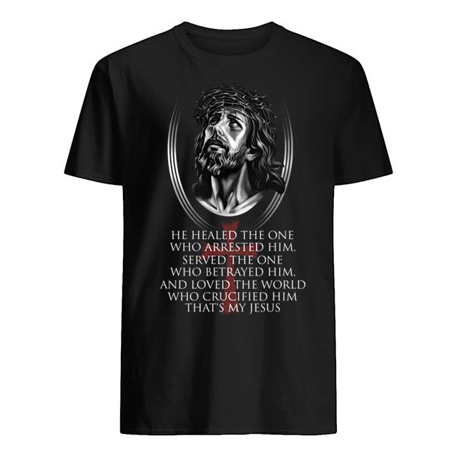 Veteran Shirt, Father's Day Shirt, Christian Shirt, He Healed The One Who Arrested Him T-Shirt KM2705