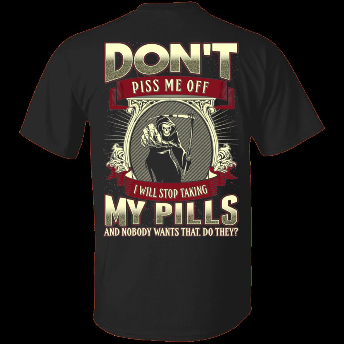 Veteran Shirt, Father's Day Shirt, Don't Piss Me Off I Will Stop Taking My Pills T-Shirt KM2805