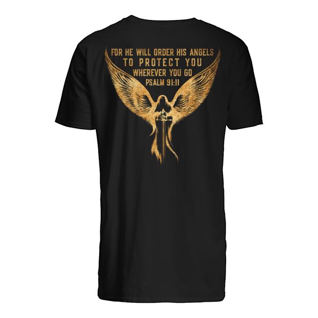 Veteran Shirt, Father's Day Shirt, For He Will Order His Angels To Protect You Whenever You Go T-Shirt KM2705