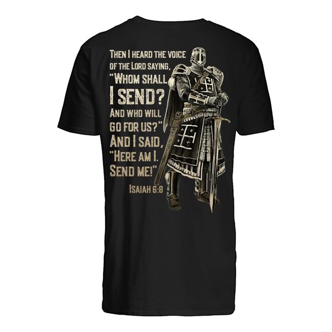Veteran Shirt, Father's Day Shirt, Whom Shall I Send? And Who Will Go For Us? T-Shirt KM2705