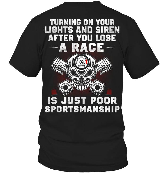 Veteran Shirt, Funny Quote Shirt, Gun Shirt, Turning On Your Lights And Siren T-Shirt KM1606