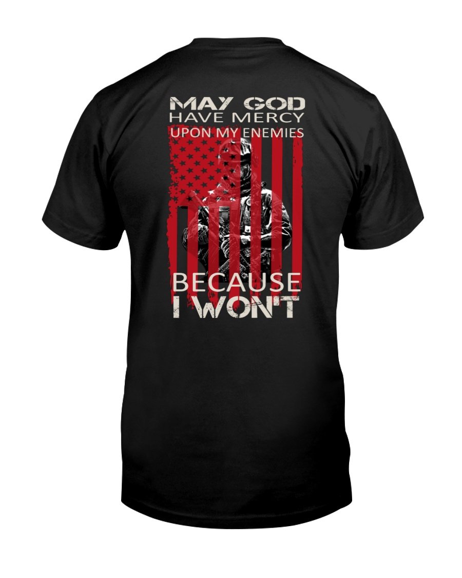 Veteran Shirt, Gifts For Veteran, May God Have Mercy Upon My Enemies T-Shirt KM2905
